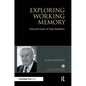 Exploring Working Memory: Selected Works of Alan Baddeley - Paperback