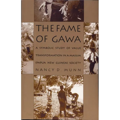 The Fame of Gawa: A Symbolic Study of Value Transformation in a Massim Society - Paperback