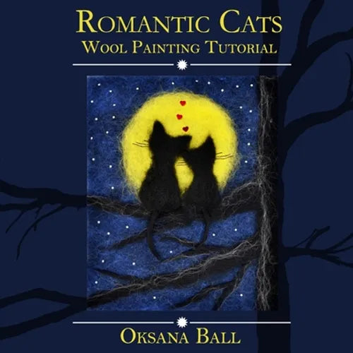 Wool Painting Tutorial "Romantic Cats" - Paperback