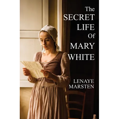 The Secret Life of Mary White: Darkness Into Light - Paperback