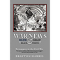 War News: Blue & Gray in Black & White: Newspapers in the Civil War - Paperback