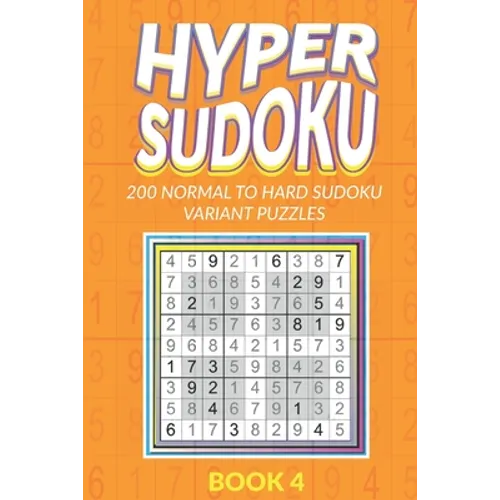 Hyper Sudoku 200 Normal to Hard Sudoku Variant Puzzles Book 4 - Paperback