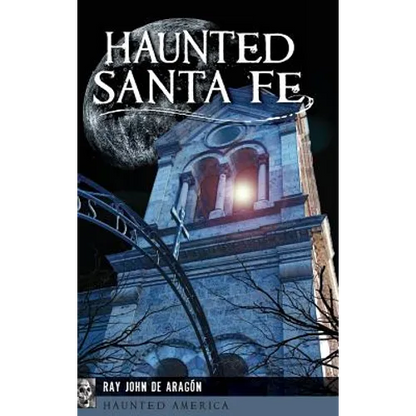 Haunted Santa Fe - Hardcover