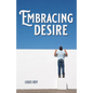 Embracing Desire - Paperback