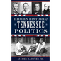 Hidden History of Tennessee Politics - Hardcover