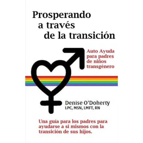 Prosperando a través de la transición: Autocuidado para padres de niños transgénero Denise - Paperback