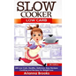 Slow Cooker: Low Carb: 250 Low Carb, Healthy, Delicious, Easy Recipes: Cooking and Recipes for Weight Loss - Hardcover