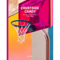Courtside Candy: The Culture and Influence of Basketball - Hardcover