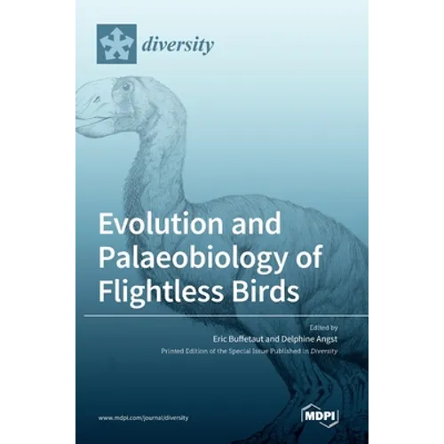 Evolution and Palaeobiology of Flightless Birds - Hardcover
