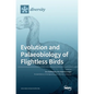 Evolution and Palaeobiology of Flightless Birds - Hardcover