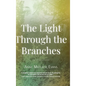 The Light Through the Branches - Hardcover