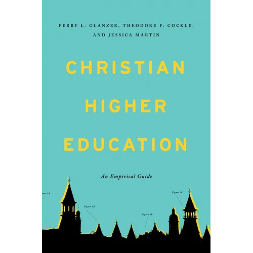 Christian Higher Education: An Empirical Guide - Paperback