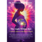 The Light Within Her: A Mother's Journey from Pain to Purpose - Paperback