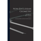 Non-Euclidean Geometry; a Critical and Historical Study of its Development - Hardcover