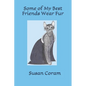 Some of my Best Friends Wear Fur - Paperback