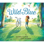 Wild Blue: Taming a Big-Kid Bike - Hardcover