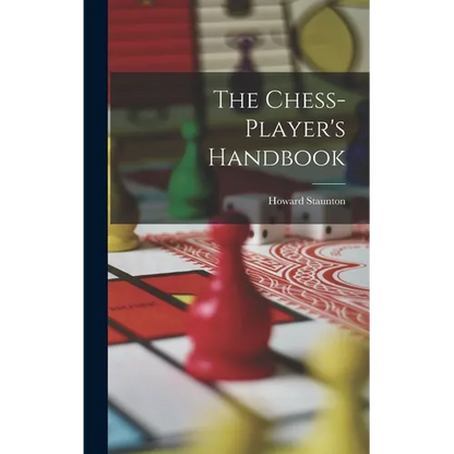The Chess-player's Handbook - Hardcover