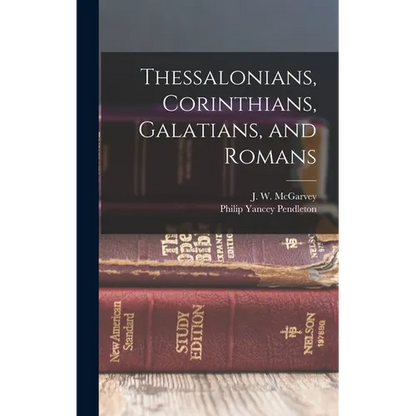 Thessalonians, Corinthians, Galatians, and Romans - Hardcover