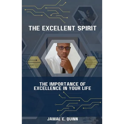The Excellent Spirit: The Importance of Excellence in your Life - Paperback