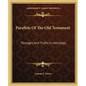 Parallels of the Old Testament: Passages and Truths in Astrology - Paperback