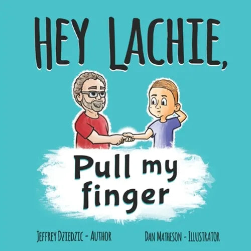 HEY LACHIE, Pull my finger - Paperback