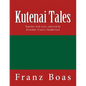 Kutenai Tales: The original edition of 1918 - Paperback