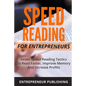 Speed Reading For Entrepreneurs: Seven Speed Reading Tactics To Read Faster, Improve Memory And Increase Profits - Paperback