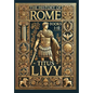 The History of Rome: Books 1-10 (Collector's Edition) (Laminated Hardback with Jacket) - Hardcover
