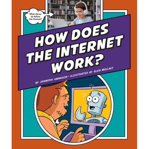 How Does the Internet Work? - Library Binding