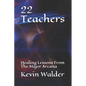 22 Teachers: Healing Lessons From The Major Arcana - Paperback