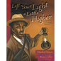 Lift Your Light a Little Higher: The Story of Stephen Bishop: Slave-Explorer - Hardcover