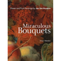 Miraculous Bouquets: Flower and Fruit Paintings - Paperback