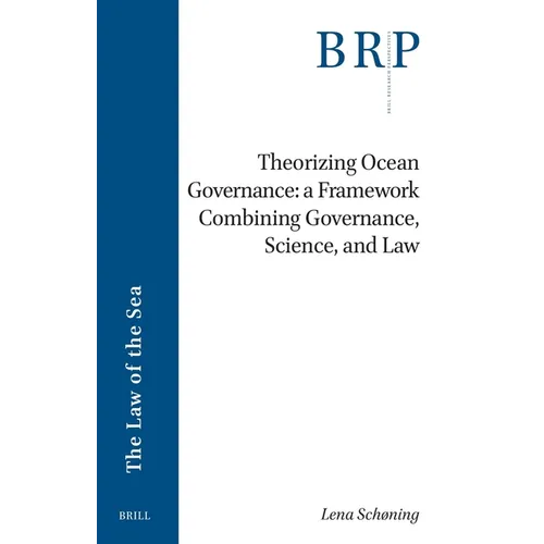 Theorizing Ocean Governance: A Framework Combining Governance, Science, and Law - Paperback