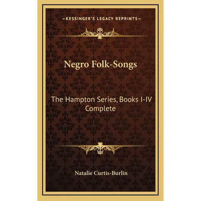 Negro Folk-Songs: The Hampton Series, Books I-IV Complete - Hardcover