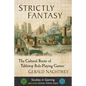 Strictly Fantasy: The Cultural Roots of Tabletop Role-Playing Games - Paperback