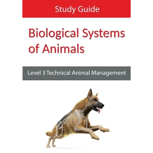 Biological Systems of Animals: Level 3 Technical in Animal Management Study Guide - Paperback