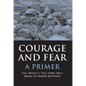 Courage and Fear: A Primer - Hardcover