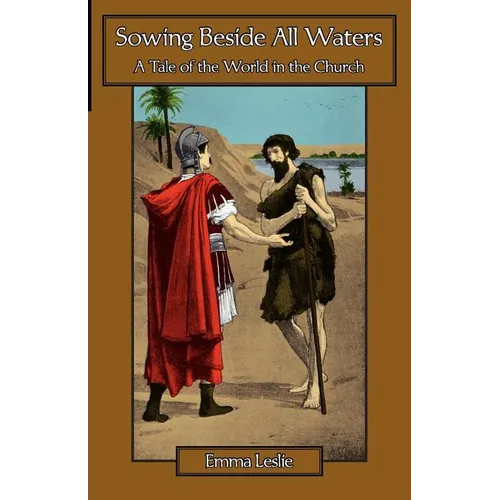 Sowing Beside All Waters: A Tale of the World in the Church - Paperback