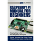 Raspberry Pi Manual for Beginners: Step-by-Step Guide to the first Raspberry Pi Project - Paperback