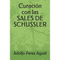 Curación con las SALES DE SCHUSSLER - Paperback