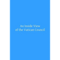 An Inside View of the Vatican Council: In the Speech of the Most Reverend Archbishop Kenrick of Saint Louis - Paperback