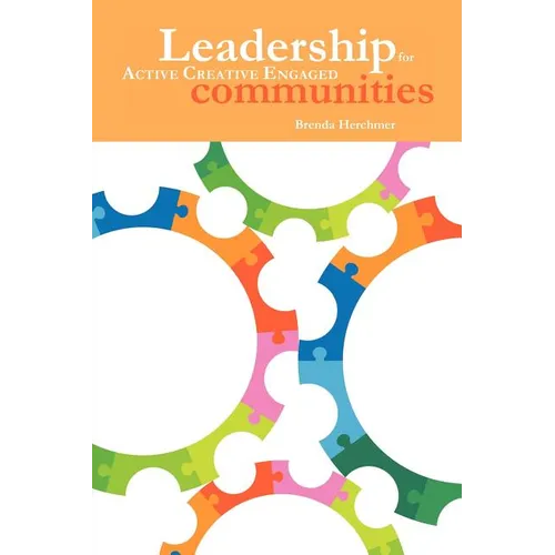 Leadership: For Active Creative Engaged Communities - Paperback