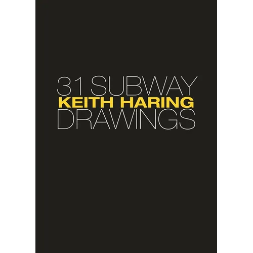 Keith Haring: 31 Subway Drawings - Hardcover