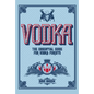 Vodka: The Essential Guide for Vodka Purists - Hardcover