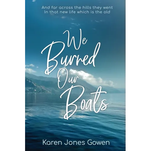 We Burned Our Boats: And far across the hills they went - Paperback