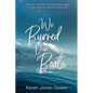 We Burned Our Boats: And far across the hills they went - Paperback