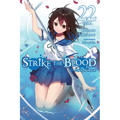 Strike the Blood, Vol. 22 (Light Novel): Dawn Triumphant Volume 22 - Paperback