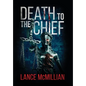 Death to the Chief - Hardcover