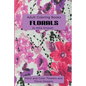 Adult Coloring Book: Florals: Paint and Color Flowers and Floral Designs - Paperback