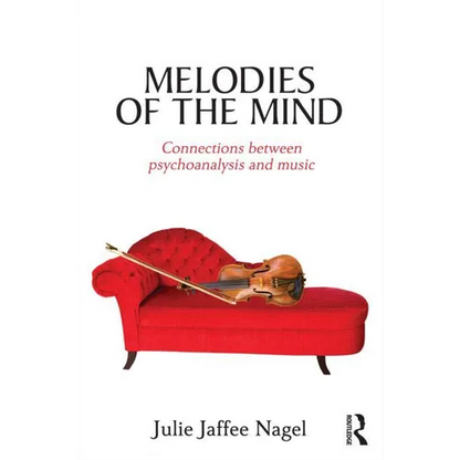 Melodies of the Mind: Connections Between Psychoanalysis and Music - Paperback